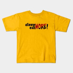 Sleep Eat More Kids T-Shirt